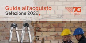 Guida all’acquisto, Selezione 7G Edilizia 2022